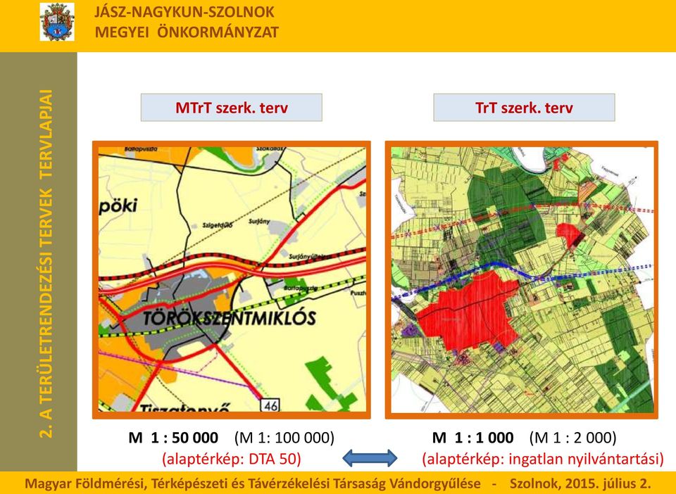 terv M 1 : 50 000 (M 1: 100 000) M 1 : 1 000