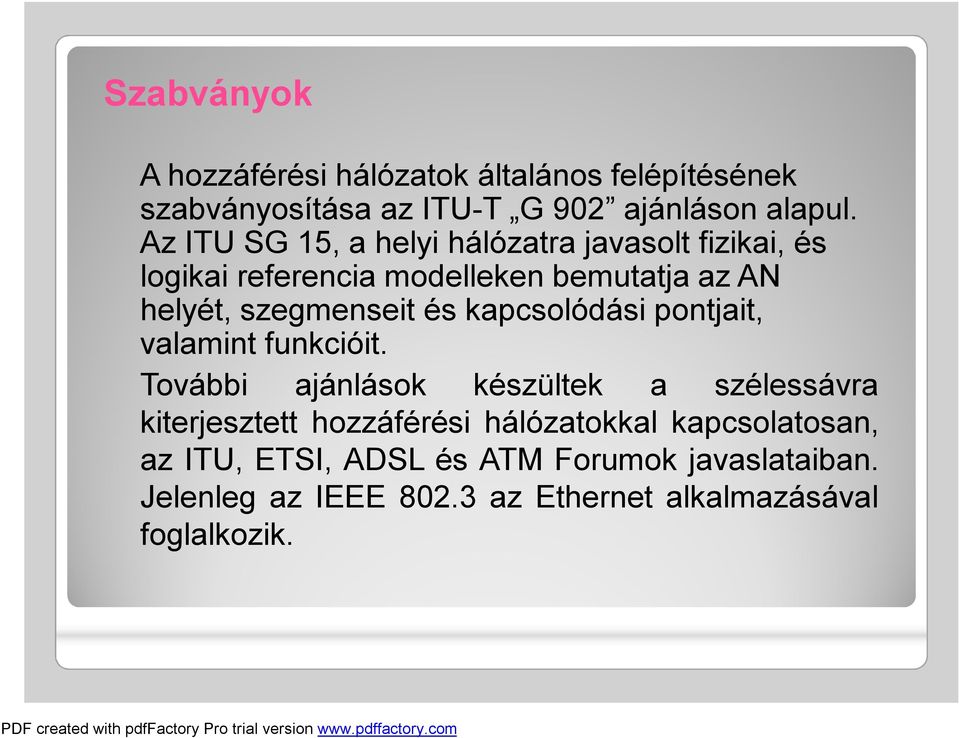 és kapcsolódási pontjait, valamint funkcióit.