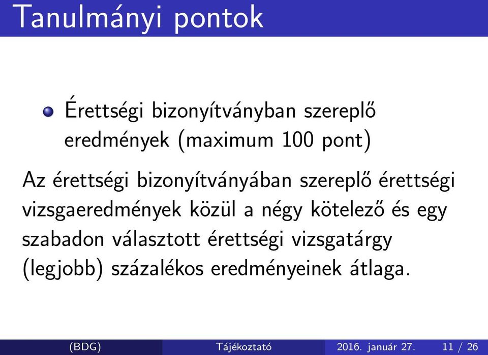 közül a négy kötelező és egy szabadon választott érettségi vizsgatárgy