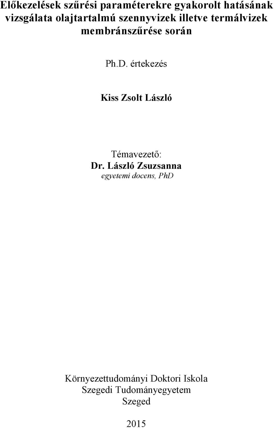 értekezés Kiss Zsolt László Témavezetı: Dr.
