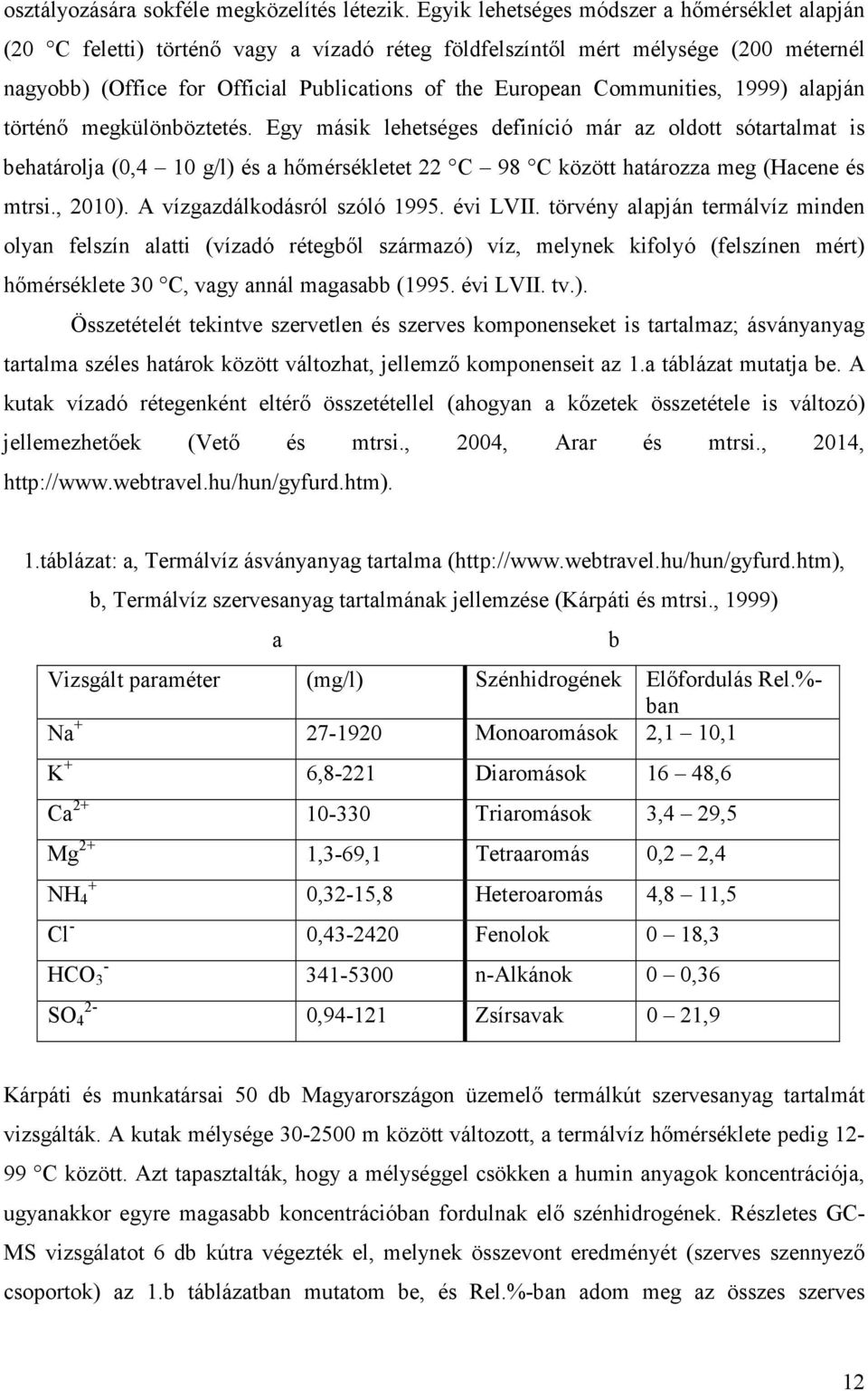 Communities, 1999) alapján történı megkülönböztetés.