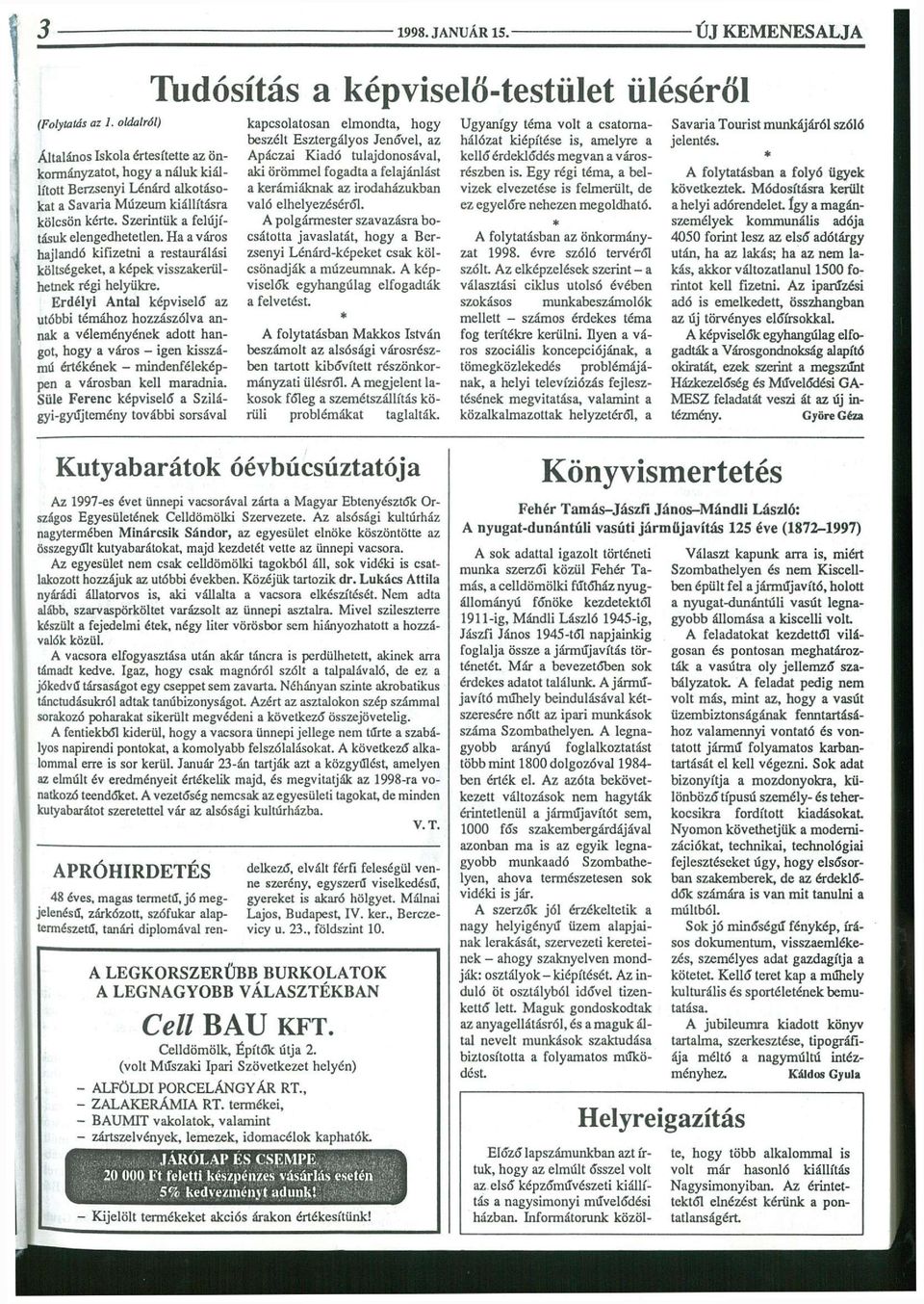 Ha a város hajlandó kifizetni a restaurálási költségeket, a képek visszakerülhetnek régi helyükre.