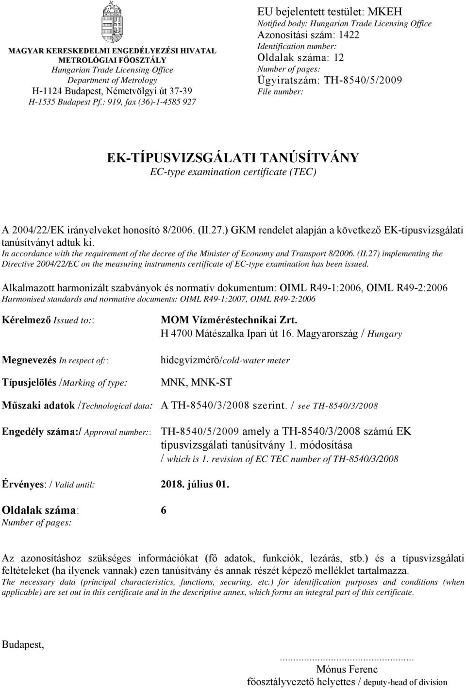TH-8540/5/2009 File number: EK-TÍPUSVIZSGÁLATI TANÚSÍTVÁNY EC-type examination certificate (TEC) A 2004/22/EK irányelveket honosító 8/2006. (II.27.
