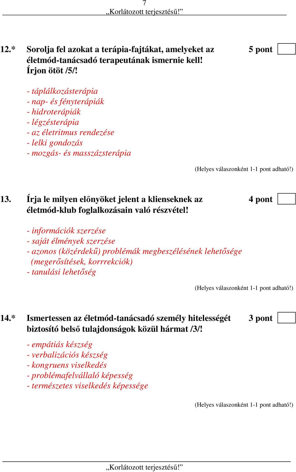 Írja le milyen előnyöket jelent a klienseknek az 4 pont életmód-klub foglalkozásain való részvétel!