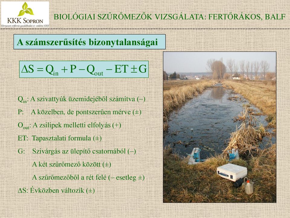 melletti elfolyás (+) ET: Tapasztalati formula (±) G: Szivárgás az ülepítő