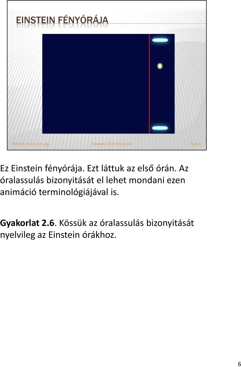 animáció terminológiájával is. Gyakorlat 2.6.