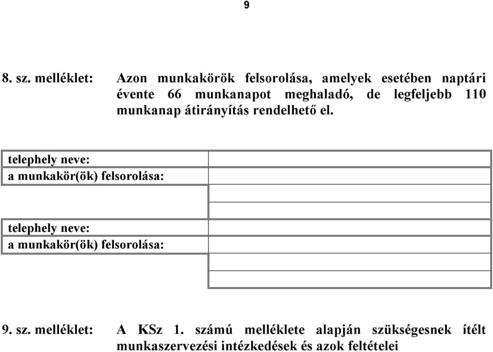 évente 66 munkanapot meghaladó, de legfeljebb 110 munkanap