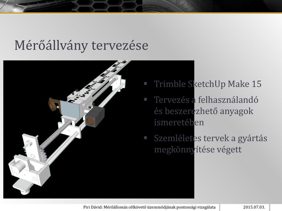 beszerezhető anyagok ismeretében