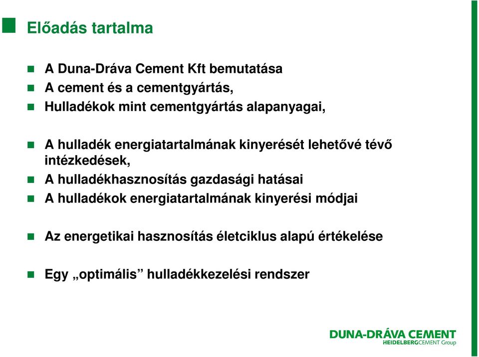 intézkedések, A hulladékhasznosítás gazdasági hatásai A hulladékok energiatartalmának