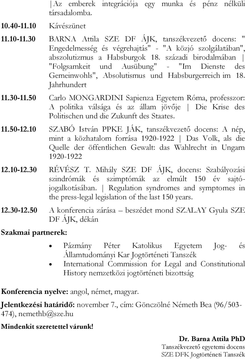 századi birodalmában "Folgsamkeit und Ausübung" - "Im Dienste des Gemeinwohls", Absolutismus und Habsburgerreich im 18. Jahrhundert 11.30-11.