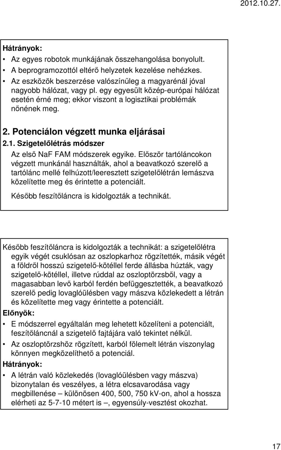 Szigetelőlétrás módszer Az első NaF FAM módszerek egyike.