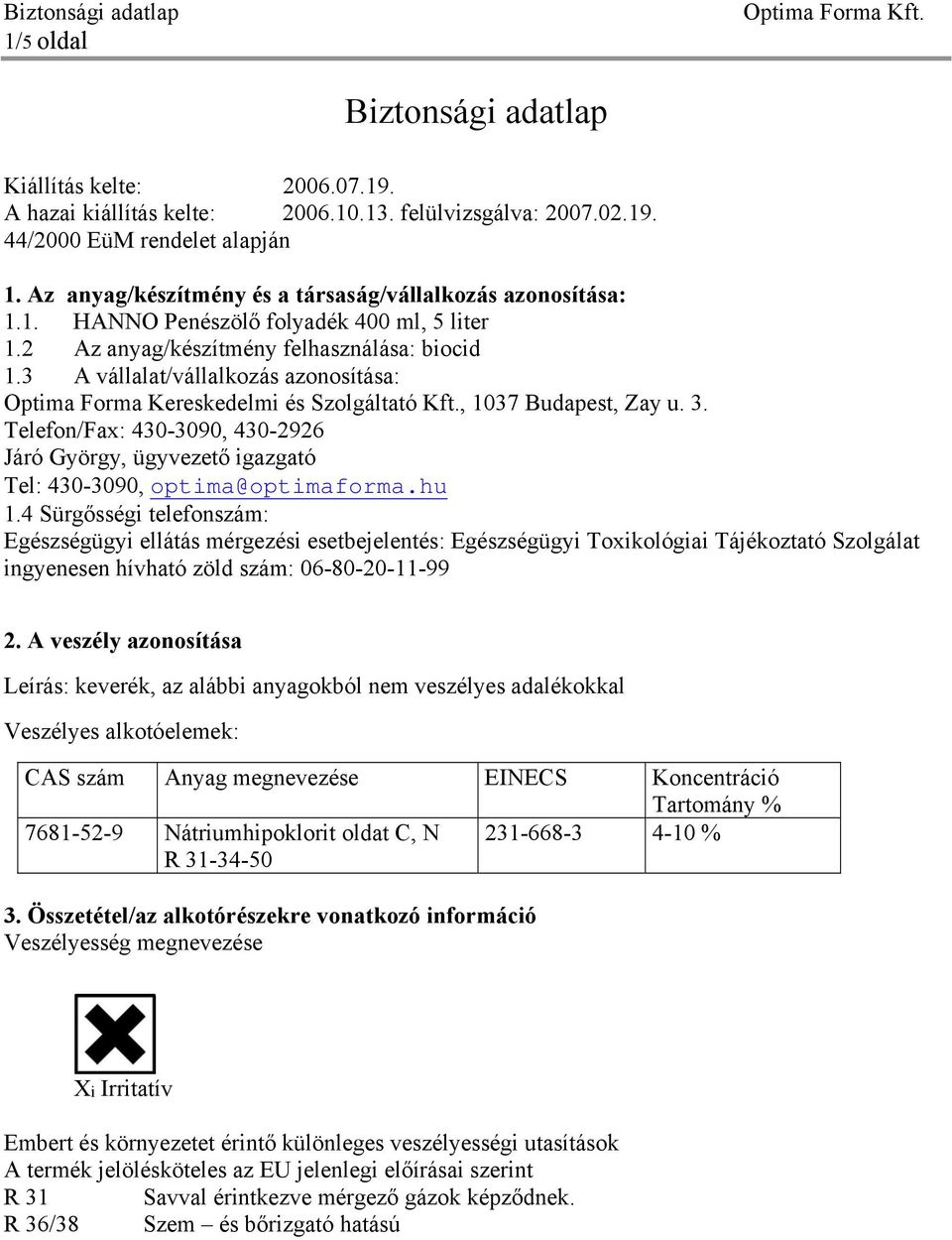 3 A vállalat/vállalkozás azonosítása: Optima Forma Kereskedelmi és Szolgáltató Kft., 1037 Budapest, Zay u. 3.