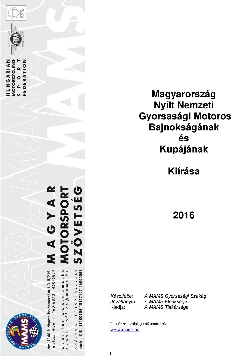 Jóváhagyta: Kiadja: A MAMS Gyorsasági Szakág A MAMS