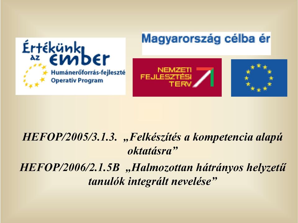 alapú oktatásra HEFOP/2006/2.1.