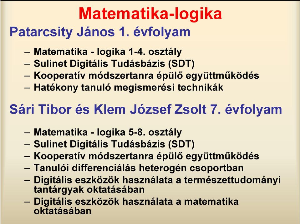 Tibor és Klem József Zsolt 7. évfolyam Matematika - logika 5-8.