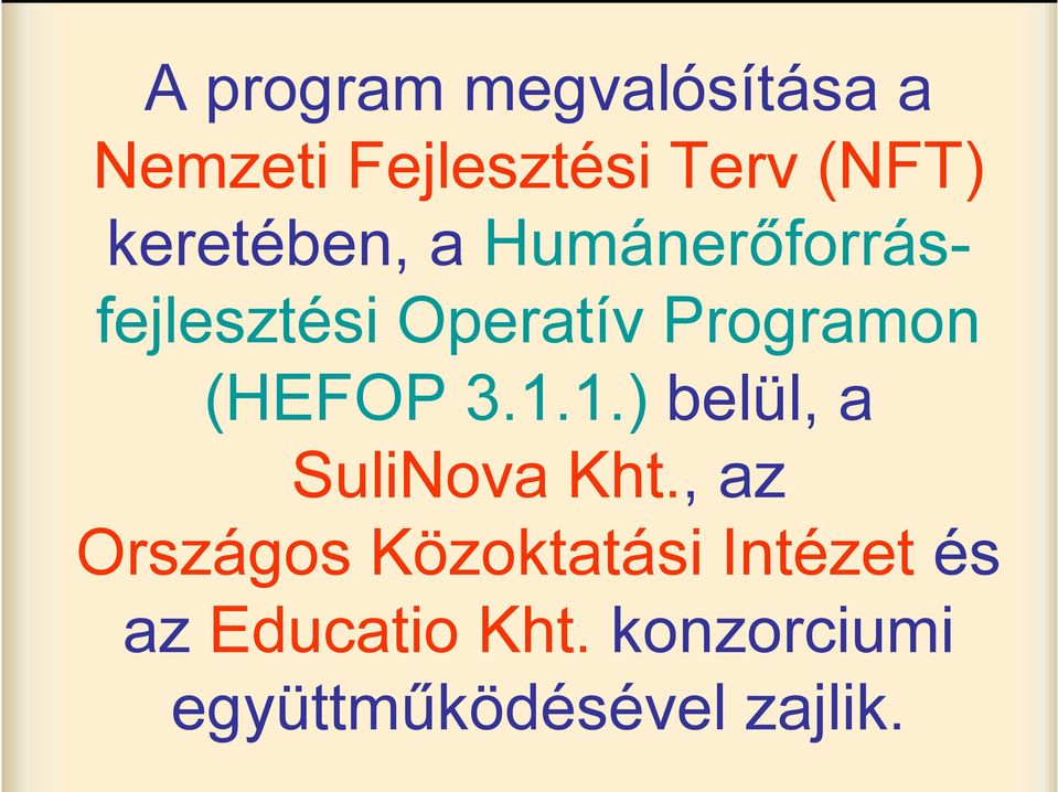 (HEFOP 3.1.1.) belül, a SuliNova Kht.