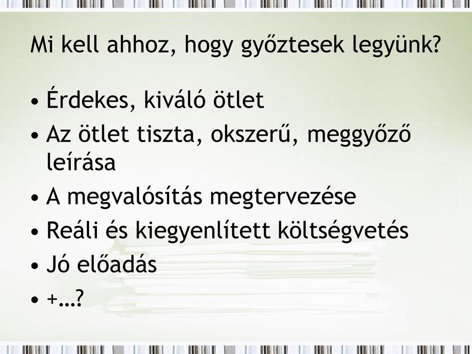okszerű, meggyőző leírása A megvalósítás