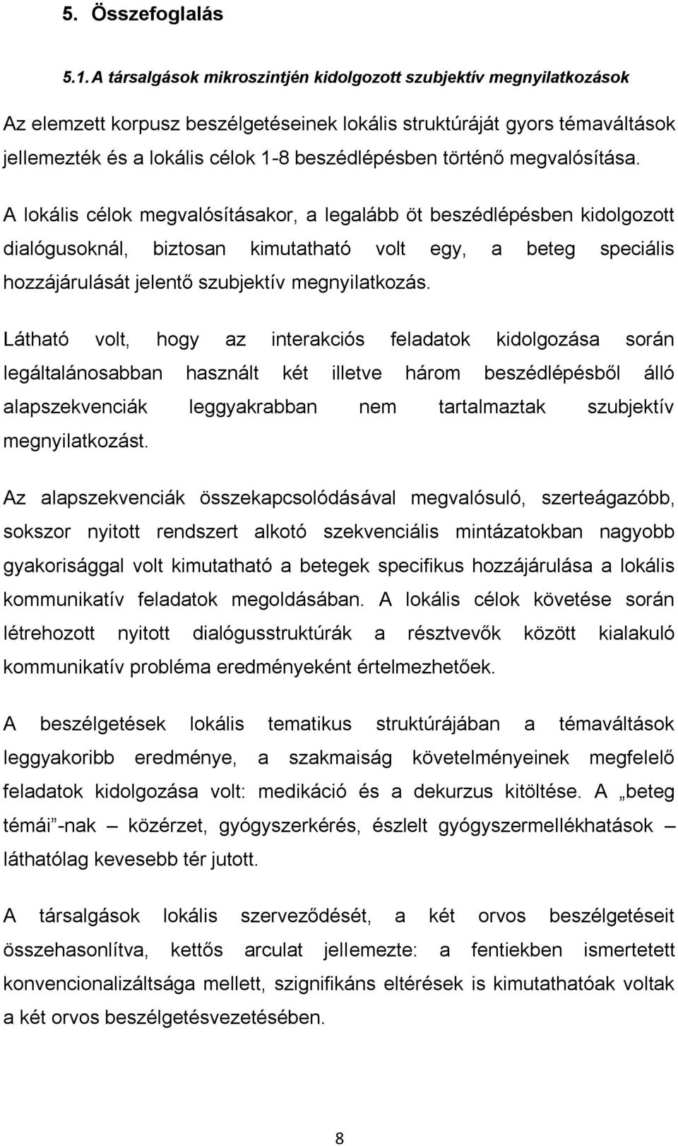 történő megvalósítása.