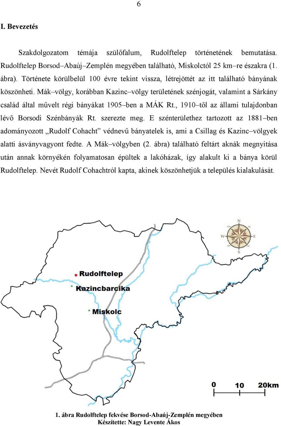 Mák völgy, korábban Kazinc völgy területének szénjogát, valamint a Sárkány család által művelt régi bányákat 1905 ben a MÁK Rt., 1910 től az állami tulajdonban lévő Borsodi Szénbányák Rt.