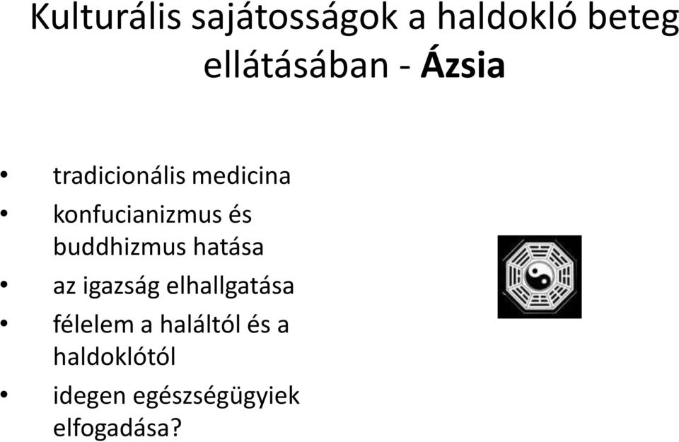 buddhizmus hatása az igazság elhallgatása félelem a