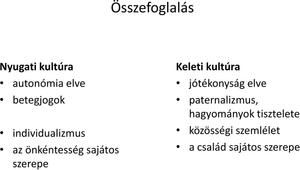 szerepe Keleti kultúra jótékonyság elve paternalizmus,