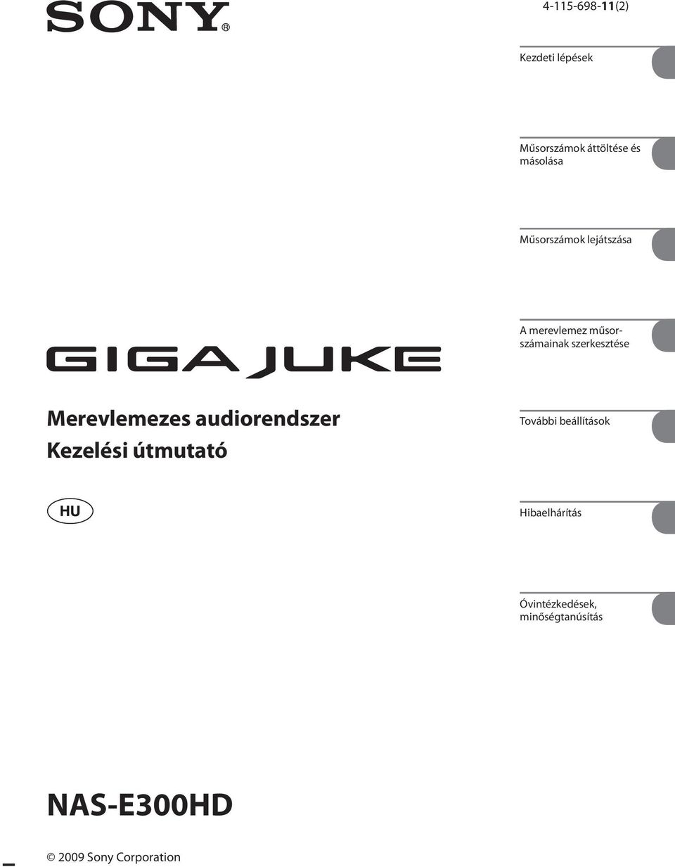 Merevlemezes audiorendszer Kezelési útmutató További beállítások