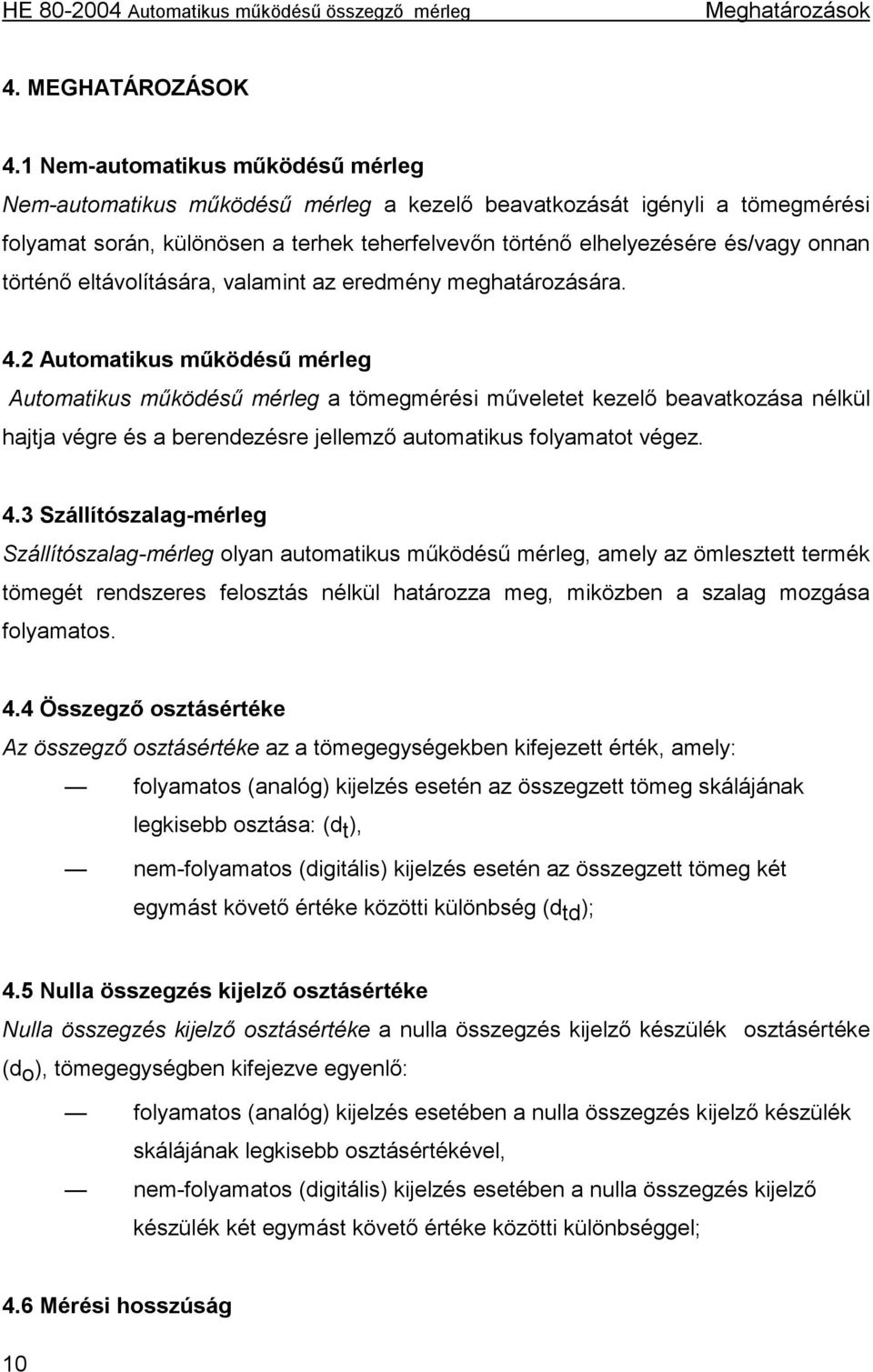 történő eltávolítására, valamint az eredmény meghatározására. 4.