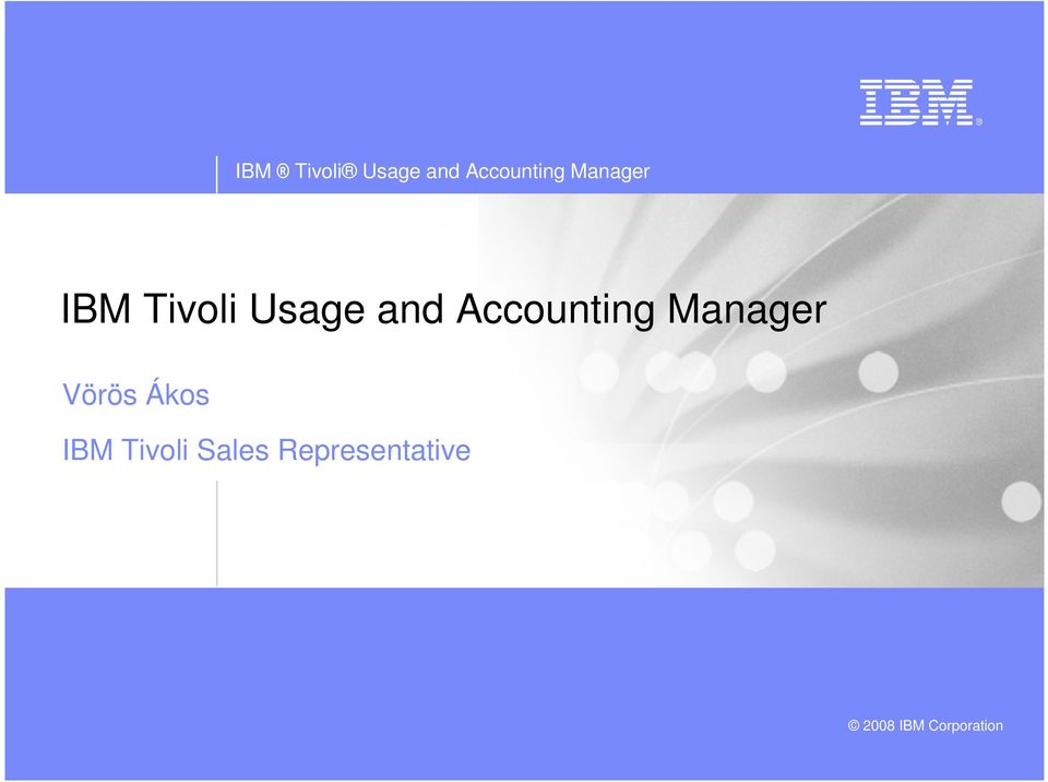 IBM  Vörös Ákos IBM Tivoli Sales