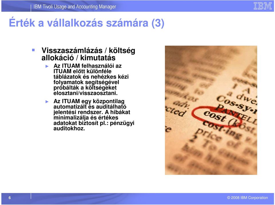 próbálták a költségeket elosztani/visszaosztani.