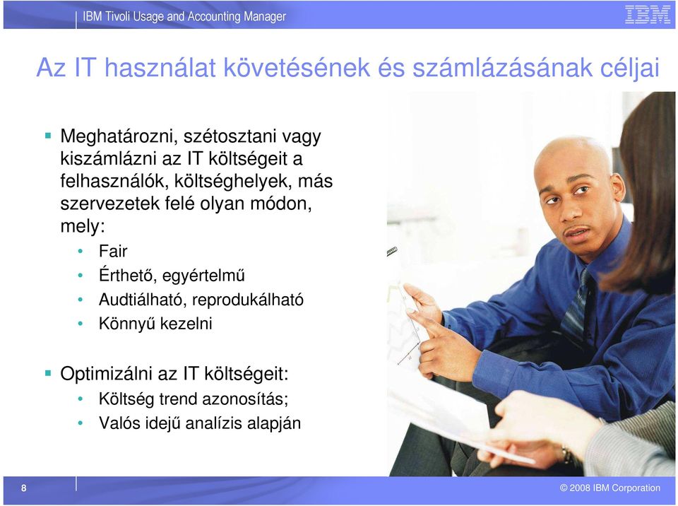 olyan módon, mely: Fair Érthetı, egyértelmő Audtiálható, reprodukálható Könnyő