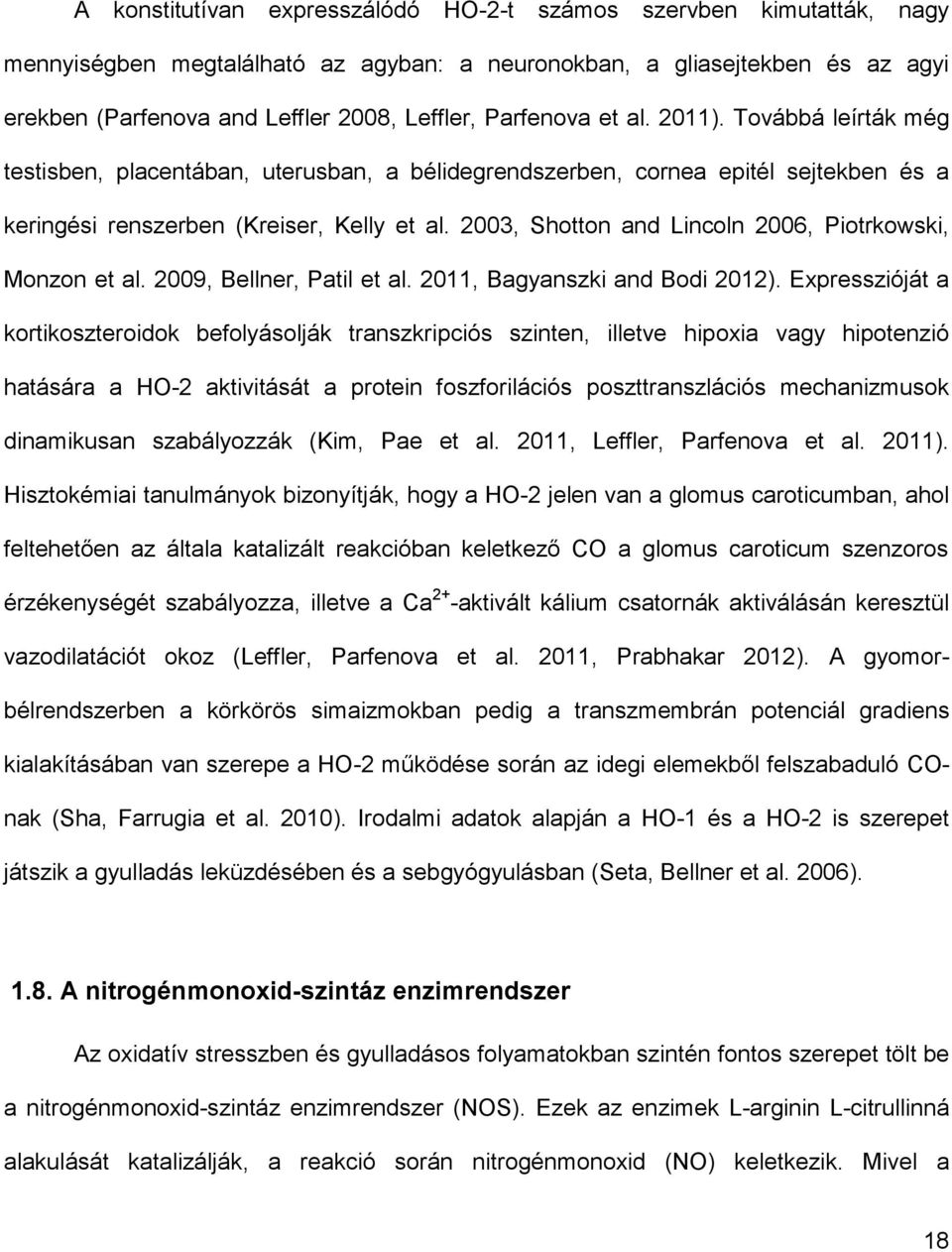 2003, Shotton and Lincoln 2006, Piotrkowski, Monzon et al. 2009, Bellner, Patil et al. 2011, Bagyanszki and Bodi 2012).