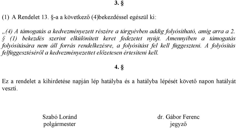 () bekezdés szerint elkülönített keret fedezetet nyújt.
