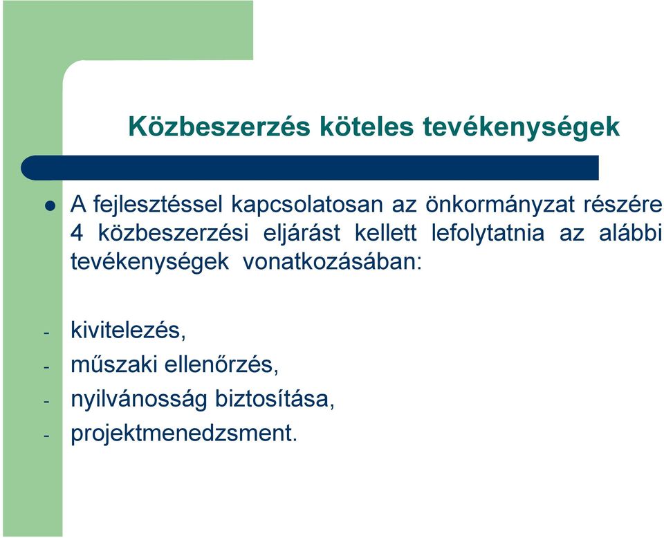 lefolytatnia az alábbi tevékenységek vonatkozásában: -