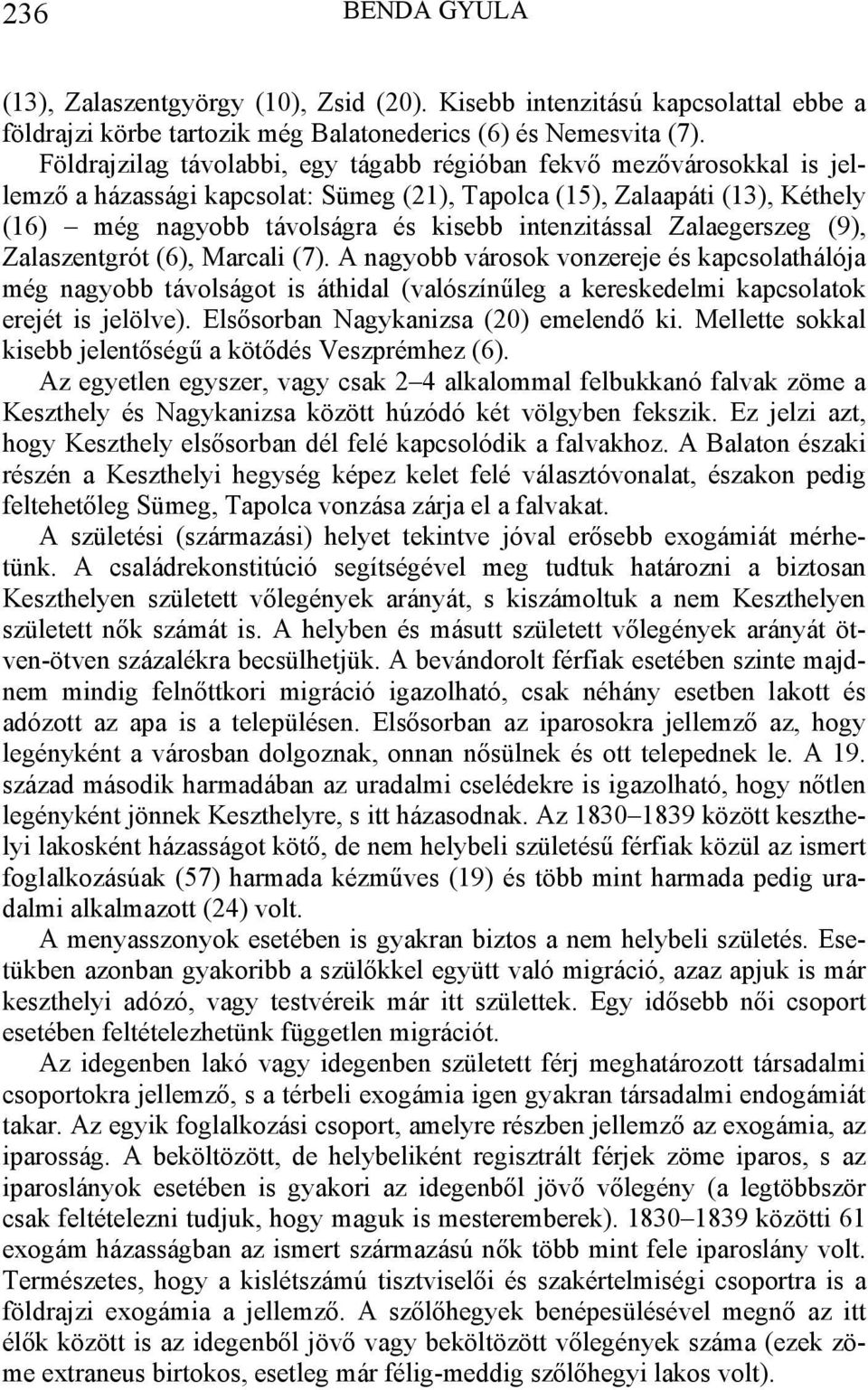 intenzitással Zalaegerszeg (9), Zalaszentgrót (6), Marcali (7).