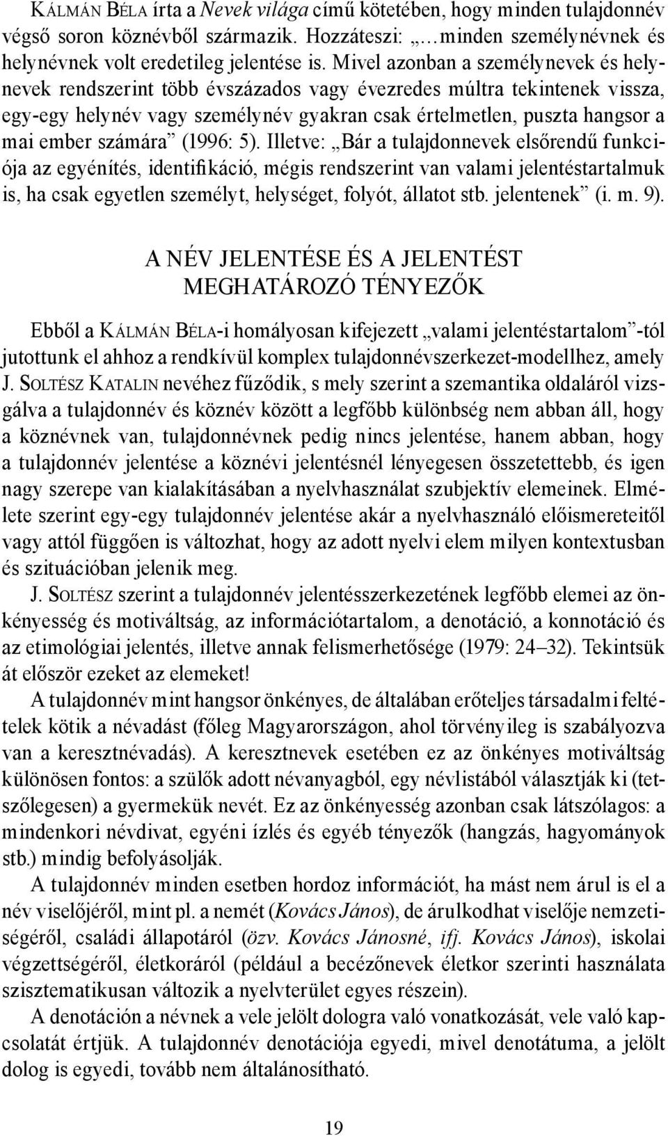 számára (1996: 5).