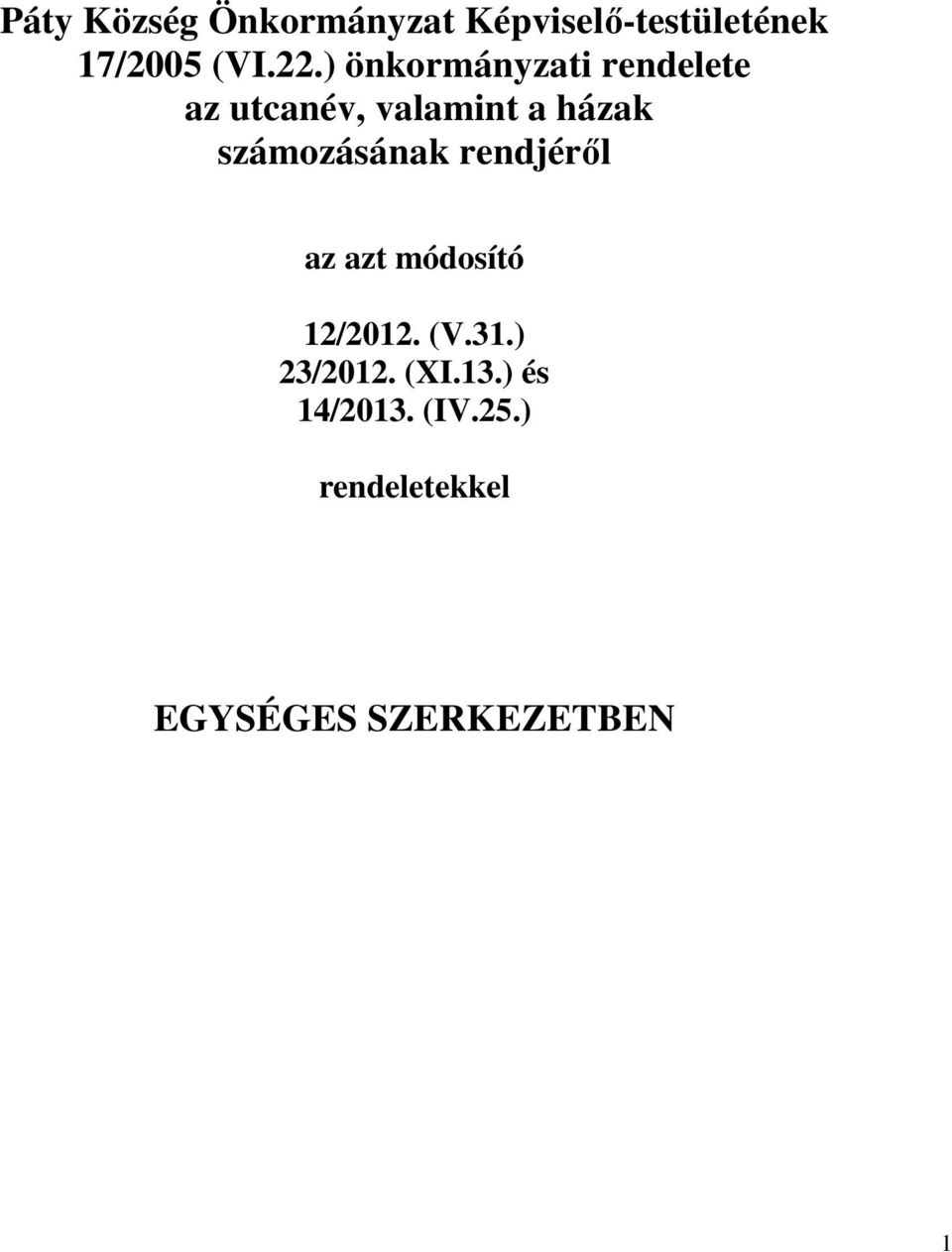 számozásának rendjéről az azt módosító 12/2012. (V.31.