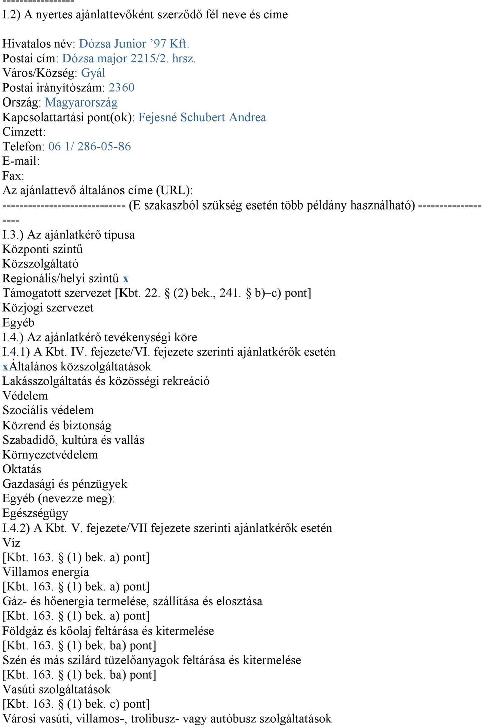 (URL): ----------------------------- (E szakaszból szükség esetén több példány használható) --------------- ---- I.3.
