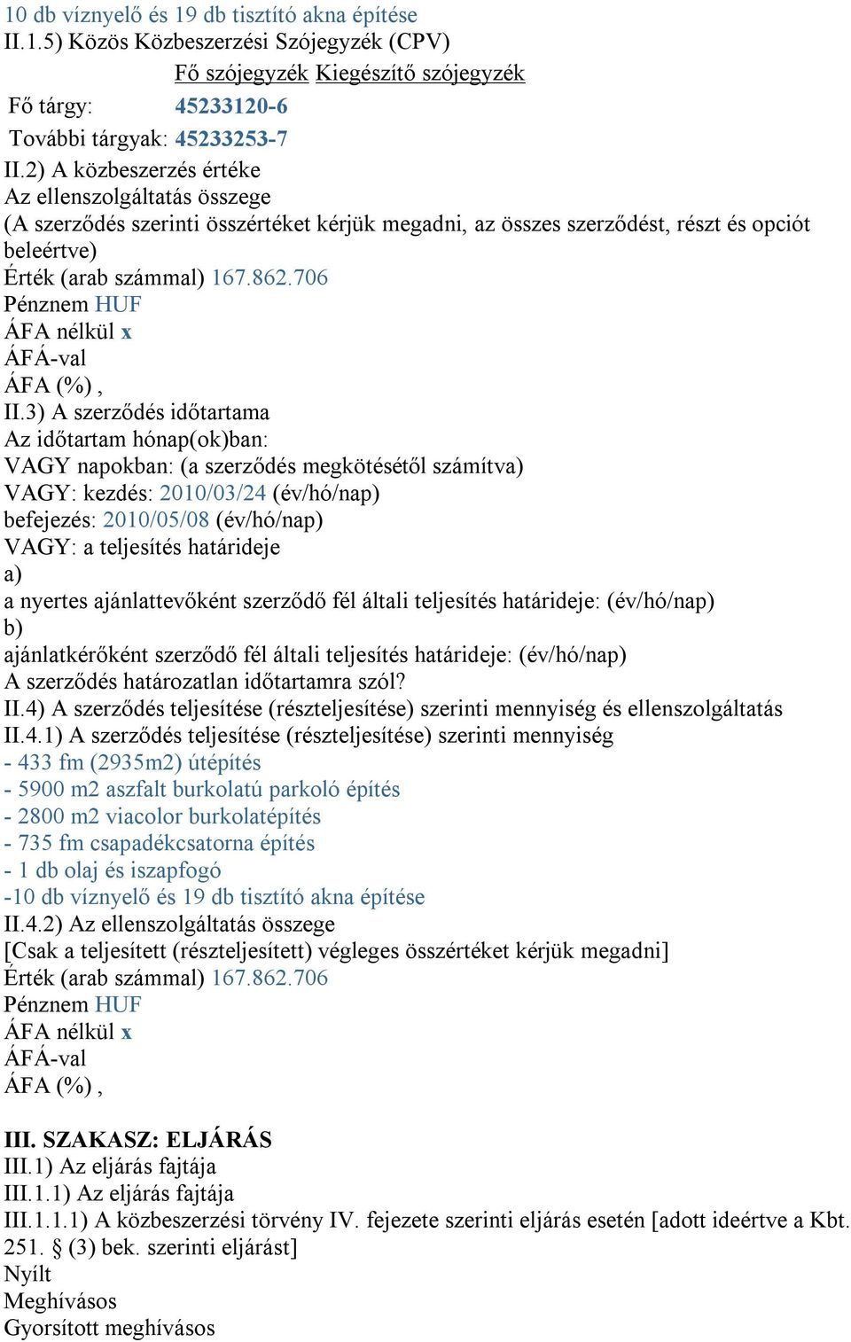 706 Pénznem HUF ÁFA nélkül x ÁFÁ-val ÁFA (%), II.