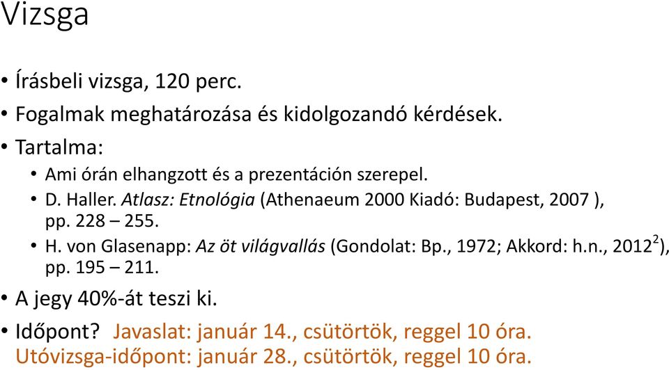 Atlasz: Etnológia (Athenaeum 2000 Kiadó: Budapest, 2007 ), pp. 228 255. H.