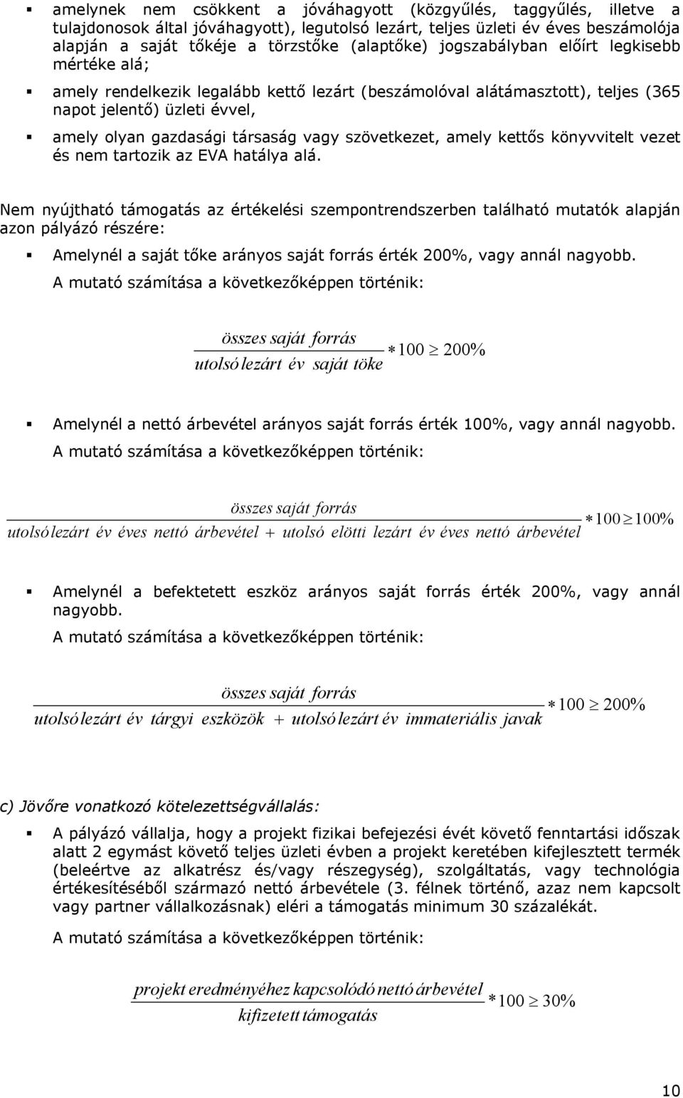 szövetkezet, amely kettős könyvvitelt vezet és nem tartozik az EVA hatálya alá.