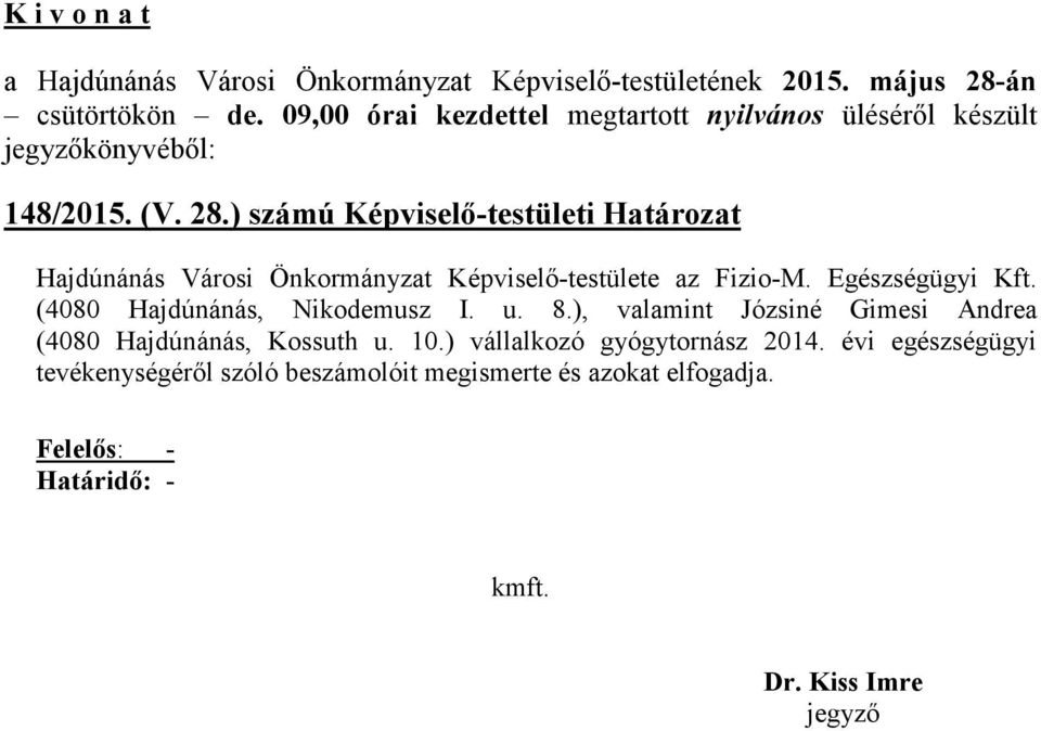 Egészségügyi Kft. (4080 Hajdúnánás, Nikodemusz I. u. 8.
