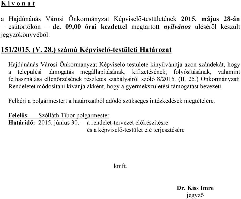 kifizetésének, folyósításának, valamint felhasználása ellenőrzésének részletes szabályairól szóló 8/2015. (II. 25.