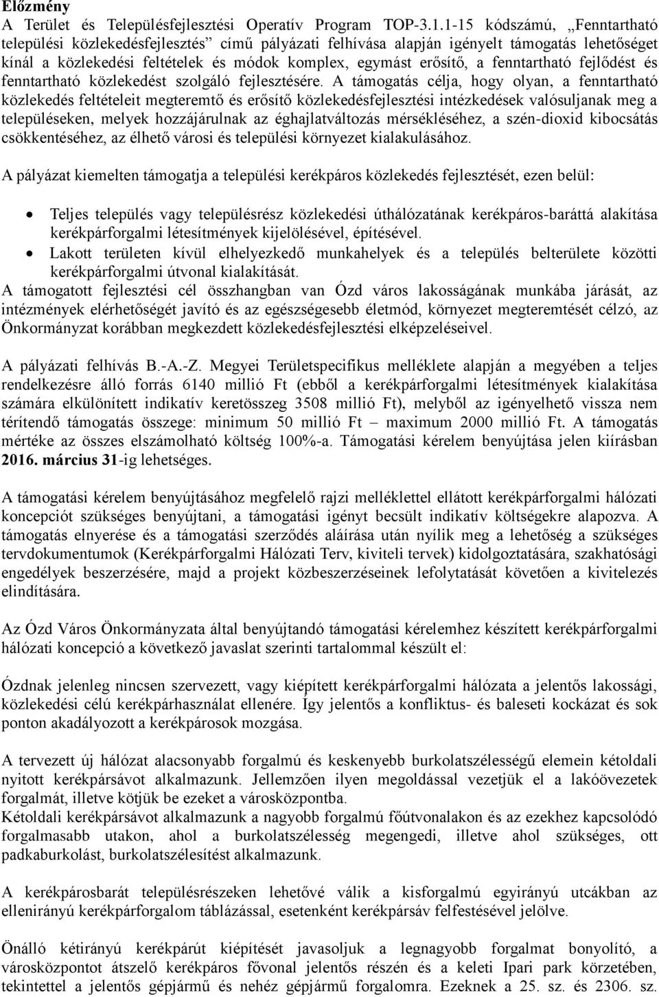 fenntartható fejlődést és fenntartható közlekedést szolgáló fejlesztésére.