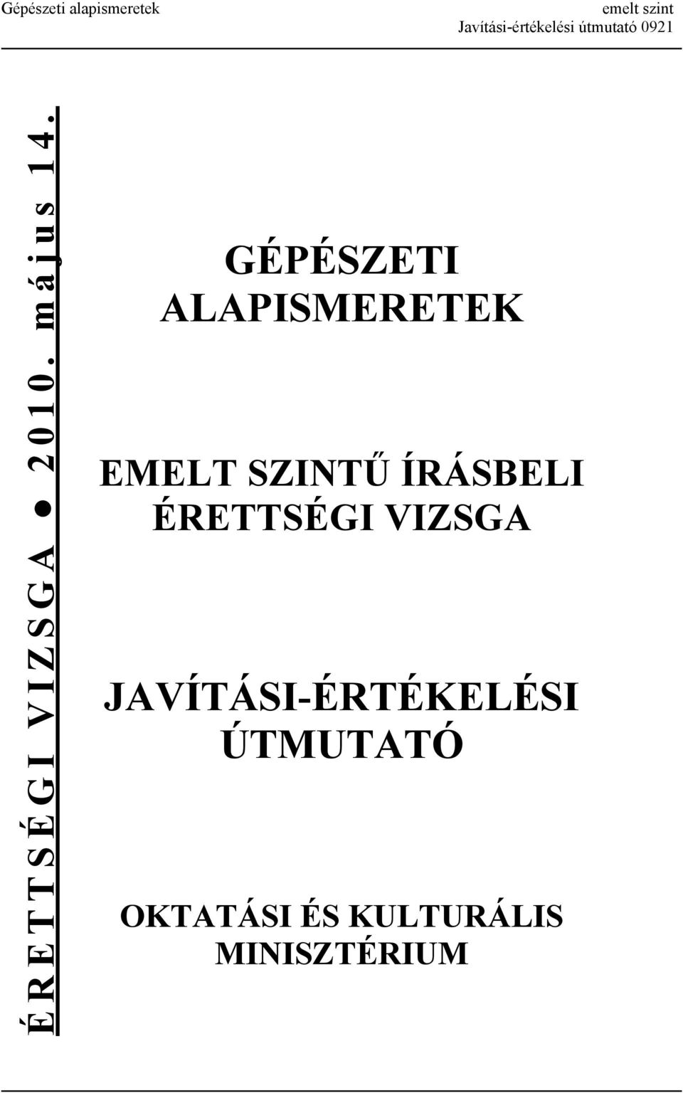 GÉPÉSZETI ALAPISMERETEK EMELT SZINTŰ ÍRÁSBELI