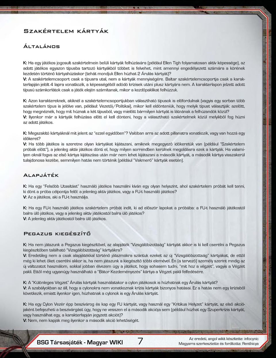 V: A szakértelemcsoport csak a típusra utal, nem a kártyák mennyiségére.