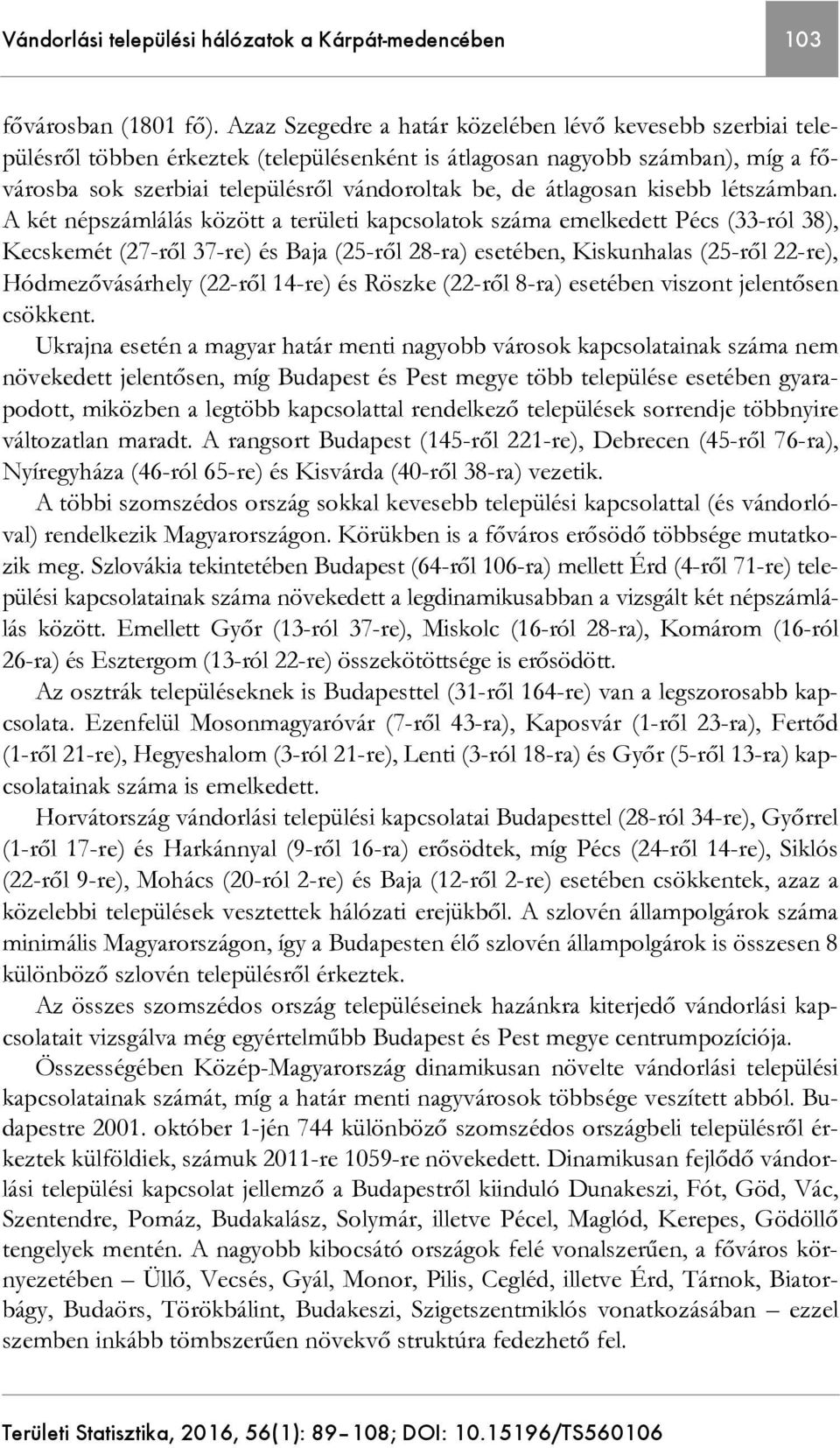 átlagosan kisebb létszámban.