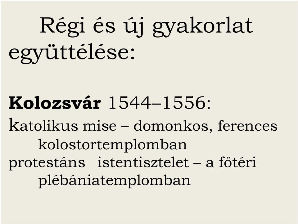 domonkos, ferences kolostortemplomban