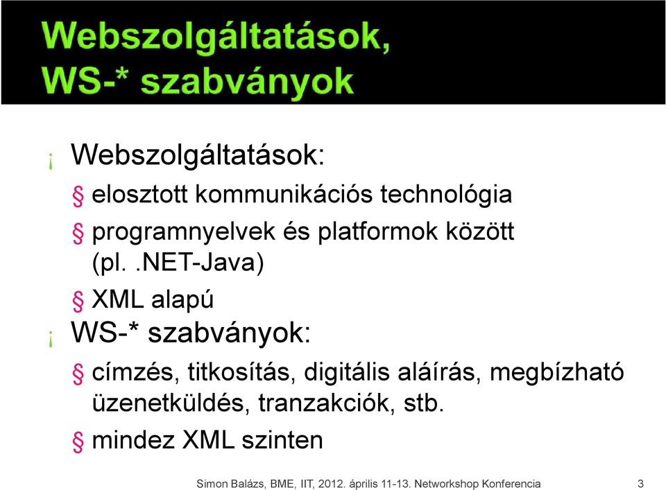 .net-java) XML alapú WS-* szabványok: címzés, titkosítás, digitális