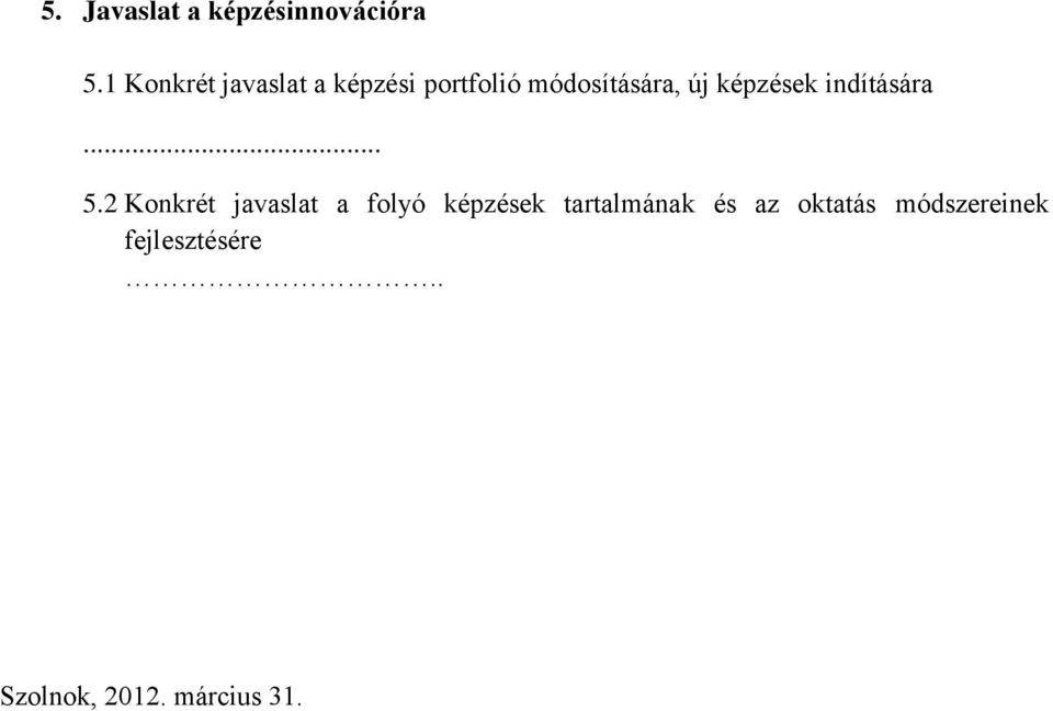 képzések indítására... 5.
