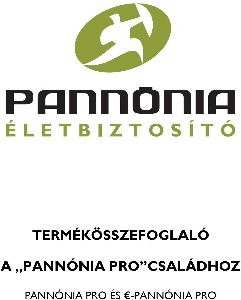 CSALÁDHOZ PANNÓNIA